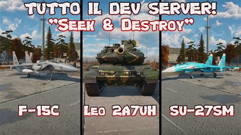 TUTTO IL DEV SERVER Di Seek Destroy War Thunder News