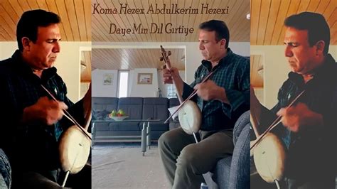 Koma Hezex Abdulkerim Hezexi Daye M N D L G Rtiye Kurdish Music New