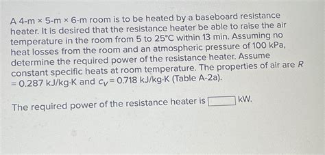 Solved A 4 M 5 M6 M Room Is To Be Heated By A Baseboard Chegg