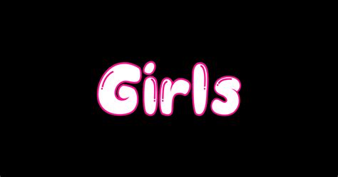 Girls Girl Girls In Glowing Hot Pink Letters Girl Sticker TeePublic