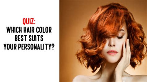 Quiz Which Hair Color Best Suits Your Personality Womenworking