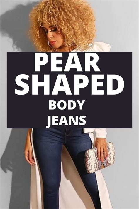 20 Best Jeans For A Pear Shape Or A Line Body Filosofashion