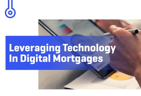 Leveraging Technology in Digital Mortgages - Mortgage Innovators 
