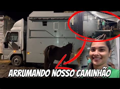 Como Arrumamos O Nosso Caminh O Quando Chego Na Vaquejada Bastidores