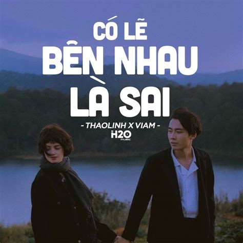 Có Lẽ Bên Nhau Là Sai Lo fi Version H2O Music thaolinh ViAm tải