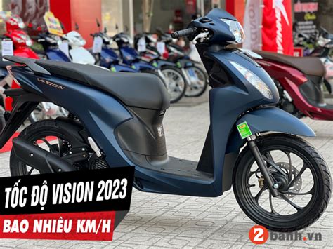 Xe Vision 2025 chạy tối đa bao nhiêu km h