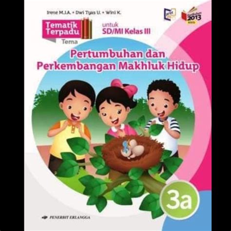 Detail Buku Tema 1 Kelas 3 Pertumbuhan Dan Perkembangan Makhluk Hidup