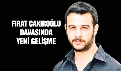 Fırat Çakıroğlu Davasında Yeni Gelişme Yaşam Kent34 İstanbul Gazetesi