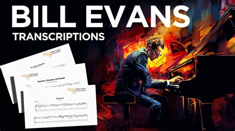 Bill Evans Piano Transcriptions Compilation YouTube