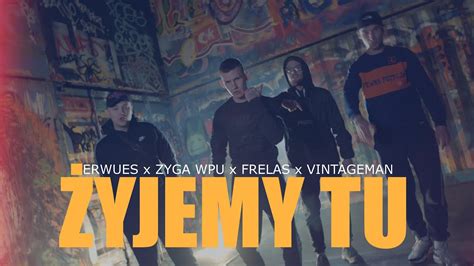 Erwues Ft Zyga Wpu Frelas Vintageman Yjemy Tu Official Video Youtube