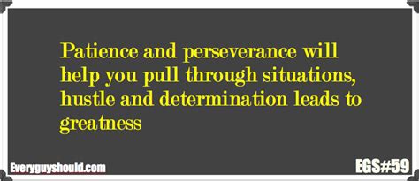 Every Guy Should 59 Patience And Perseverance Will Help You Pull