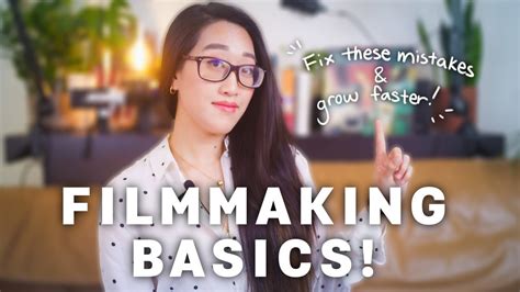 Filmmaking Basics L 5 Mistakes New Youtubers And Filmmakers Make Fix