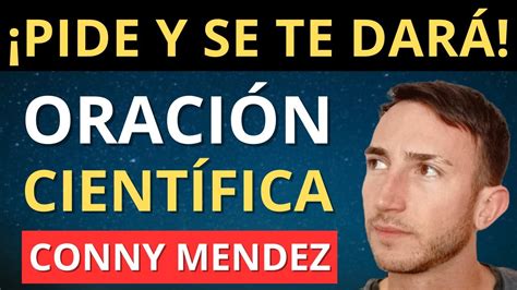 𝗢𝗥𝗔𝗖𝗜𝗢𝗡 𝗖𝗜𝗘𝗡𝗧𝗜𝗙𝗜𝗖𝗔 Conny Méndez Pide y se te Dará Metafísica