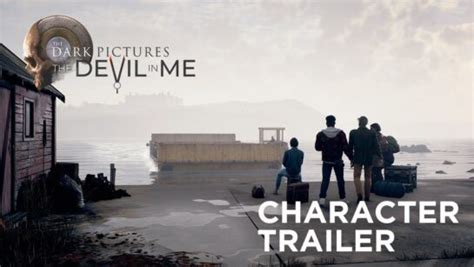 The Dark Pictures Anthology The Devil In Me Ganha Trailer Sobre Os