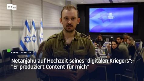 Netanjahu Auf Hochzeit Seines Digitalen Kriegers Er Produziert