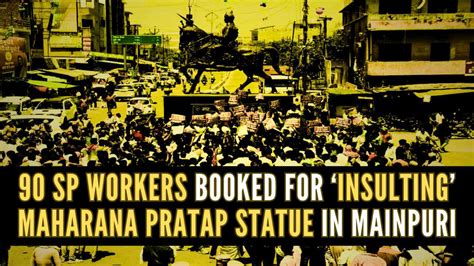 Sp Workers Booked For Insulting Maharana Pratap Statue