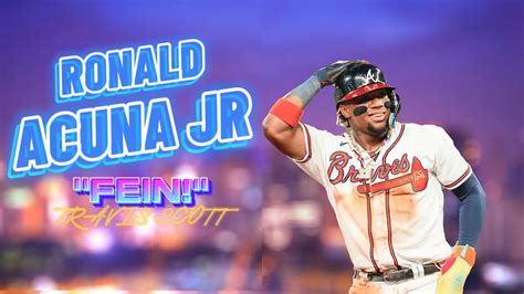 Ronald Acuna Jr Highlight Mix FEIN By Travis Scott YouTube