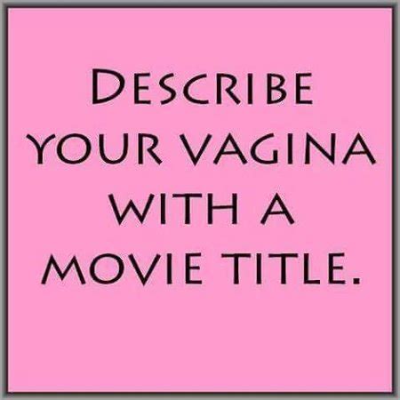 Game Time Describe Your Vagina With A Movie Title D BabyCenter