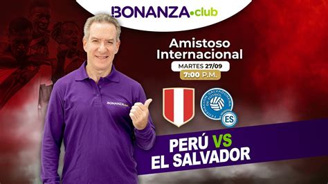 Perú vs El Salvador Pronóstico Amistoso Internacional YouTube