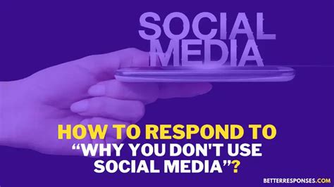 Good Answers To Why You Don T Use Social Media Better Responses