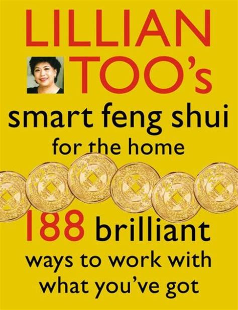 Lillian Too S Smart Feng Shui For The Home Brilliant Ways To Work