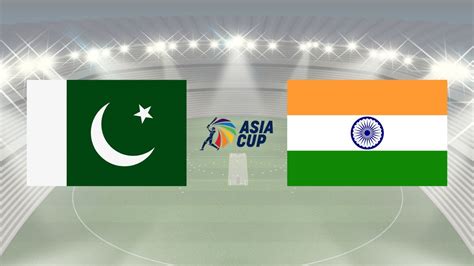 How To Watch Today S Pakistan Vs India Match Asia Cup 2023 Live