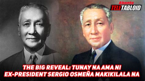 The Big Reveal Tunay Na Ama Ni Ex President Sergio Osme A Makikilala