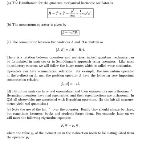 The Hamiltonian for the quantum mechanical harmonic oscillator is H = T + V = 2mÏ‰^2x^2/2 The ...