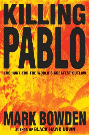 Random Writings BOOK REVIEW Killing Pablo By Mark Bowden