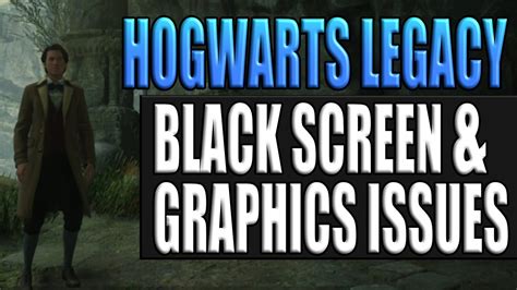 Fix Hogwarts Legacy Black Screen Graphics Issues YouTube