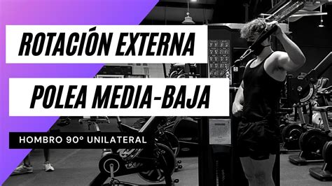 Rotaci N Externa Hombro Unilateral En Polea Media Baja