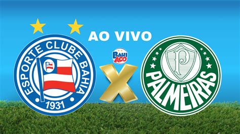 Assistir Palmeiras X Bahia Ao Vivo Pela Rodada Do Campeonato