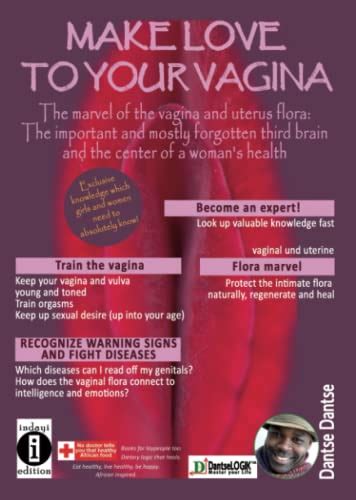 Make Love To Your Vagina The Marvel Of The Vagina And Uterus Flora The