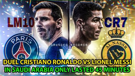 Reasons For Duel Cristiano Ronaldo Vs Lionel Messi In Saudi Arabia Only