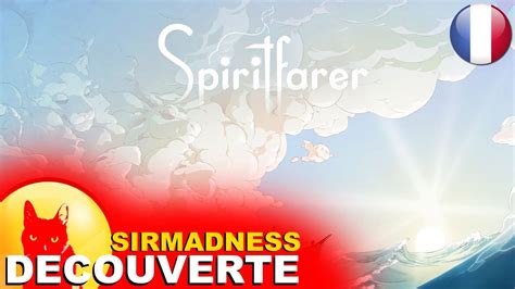 Fr Spiritfarer Vs Sirmadness Gameplay D Couverte Aventure Et