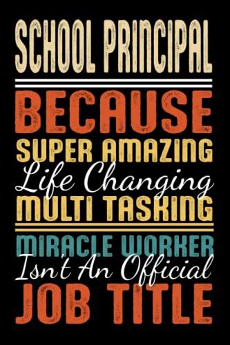 SCHOOL PRINCIPAL Because Super Amazing Life Changing Multitasking