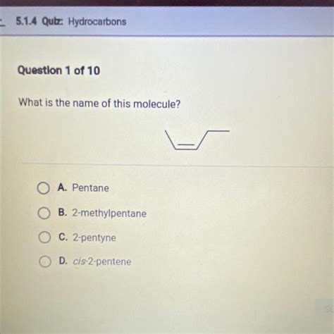 What Is The Name Of This Molecule O A Pentane O B 2 Methylpentane O