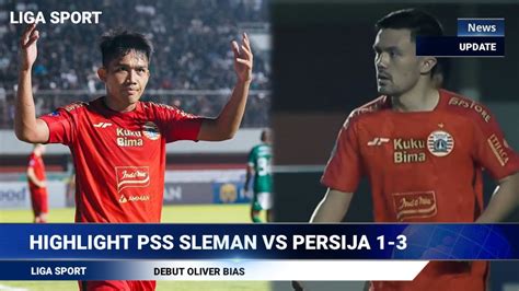 Debut Oliver Bias Persija Ke Puncak Klasemen Persija Vs Pss Sleman