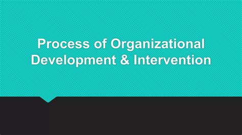 Process Of Organizational Development Intervention Ppt