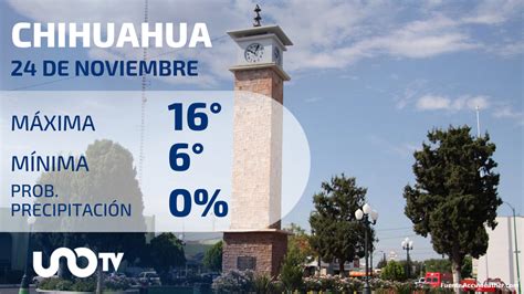 Clima En Chihuahua Para El 24 De Noviembre De 2023 Unotv