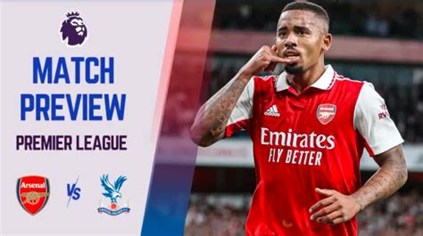 Arsenal Vs Crystal Palace Preview Team News Lineups H2h Prediction