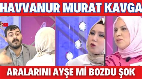 SEDA SAYAN HAVVANUR MURAT SERT KAVGA MURATIN HAYATINDAKİ KADIN AYŞE Mİ