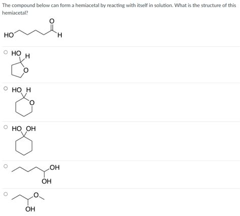 Solved The compound below can form a hemiacetal by reacting | Chegg.com