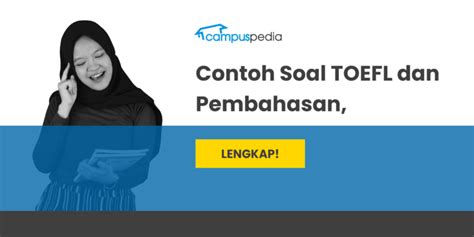 Yuk Intip Contoh Soal Toefl Dan Pembahasan Lengkapnya Campuspedia