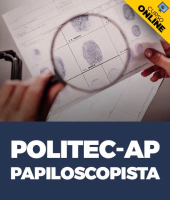 Curso Politec Ap Papiloscopista Aprovar Concursos