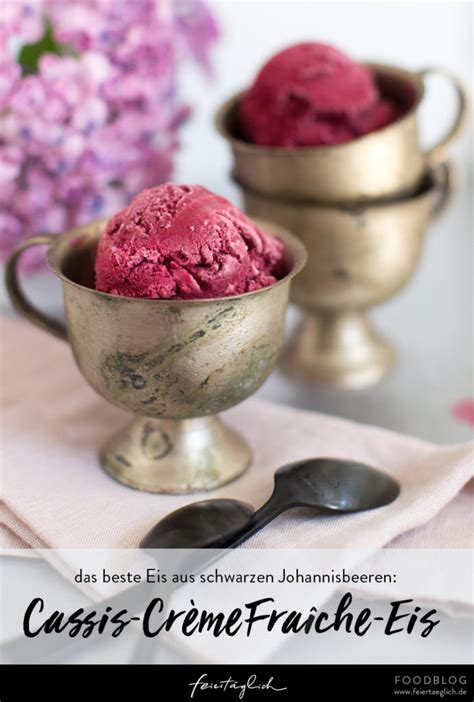 Rezept für Cassis Crème Fraîche Eis ein Traum von Eis aus schwarzen