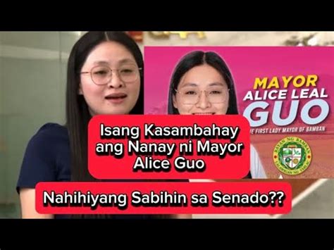 Isang Kasambahay Ang Nanay Ni Mayor Alice Guo Nahihiya Ba Syang