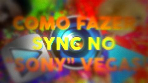 COMO FAZER SYNC AUTOMÁTICA NO SONY VEGAS TUTORIAL YouTube