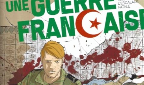 Algérie Une Guerre Française Tome 2 Lescalade Fatale Ardenne Web