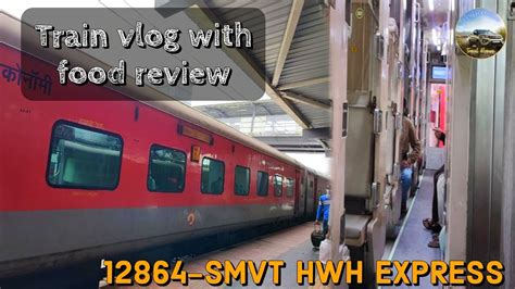 12864 SMVT HOWRAH EXPRESS Train Journey With Food Review Third AC